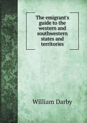 The emigrant's guide to the western and southwestern states and territories