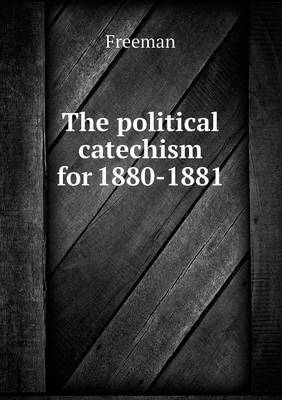 The political catechism for 1880-1881