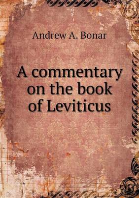 A commentary on the book of Leviticus