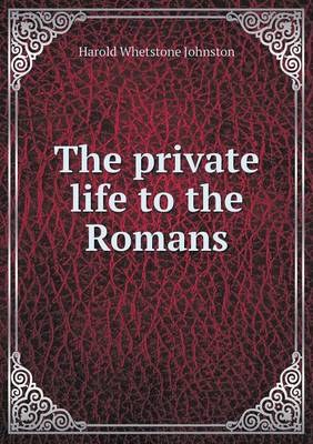 The private life to the Romans