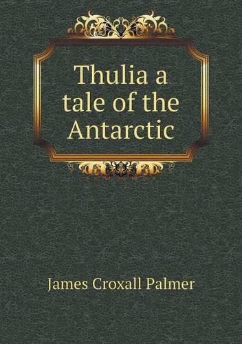 Thulia a tale of the Antarctic