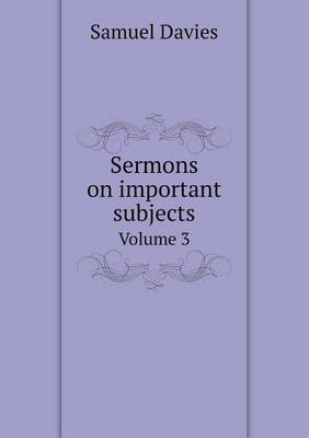 Sermons on important subjects Volume 3