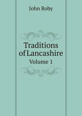 Traditions of Lancashire Volume 1