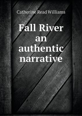 Fall River an authentic narrative