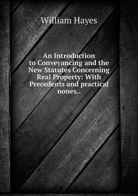 An Introduction to Conveyancing and the New Statutes Concerning Real Property