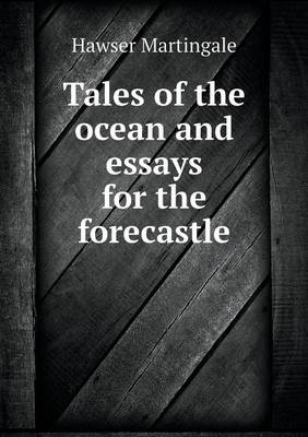 Tales of the ocean and essays for the forecastle