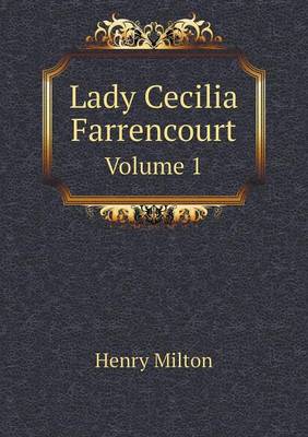 Lady Cecilia Farrencourt Volume 1