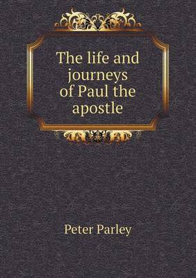 The life and journeys of Paul the apostle