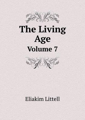 The Living Age Volume 7