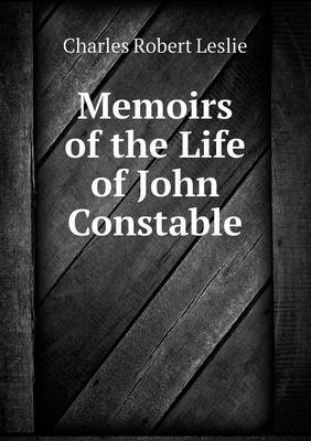 Memoirs of the Life of John Constable