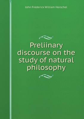 Preliinary discourse on the study of natural philosophy