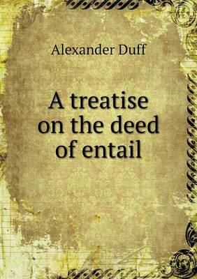 A treatise on the deed of entail