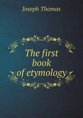 The first book of etymology