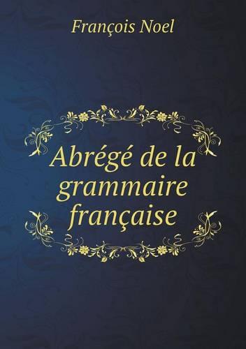 Abrege de la grammaire francaise