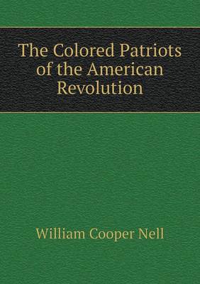 The Colored Patriots of the American Revolution