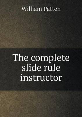 The complete slide rule instructor