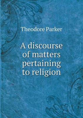 A discourse of matters pertaining to religion
