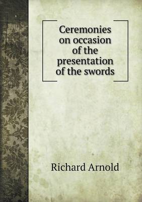 Ceremonies on occasion of the presentation of the swords