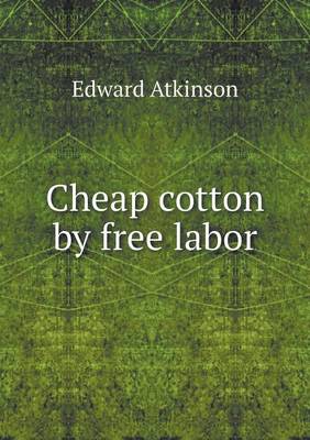 Cheap cotton by free labor