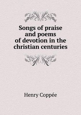 Songs of praise and poems of devotion in the christian centuries