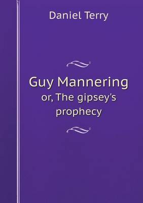 Guy Mannering or, The gipsey's prophecy