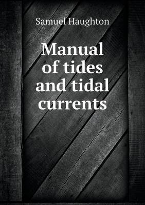 Manual of tides and tidal currents