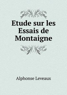 Etude sur les Essais de Montaigne