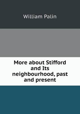 More about Stifford and Its neighbourhood, past and present