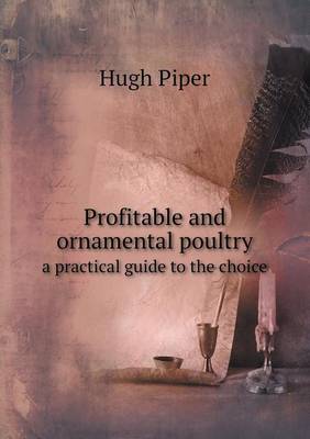 Profitable and ornamental poultry a practical guide to the choice
