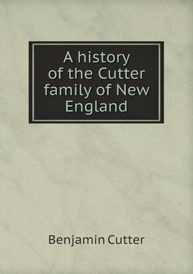 A history of the Cutter family of New England