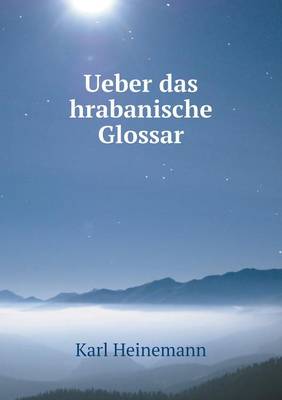 Ueber das hrabanische Glossar
