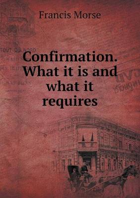 Confirmation. What it is and what it requires