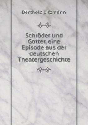 Schroeder und Gotter, eine Episode aus der deutschen Theatergeschichte