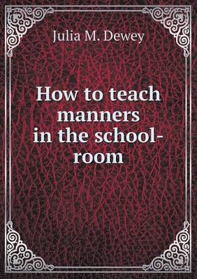 How to teach manners in the school-room