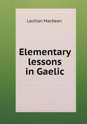 Elementary lessons in Gaelic