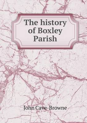 The history of Boxley Parish