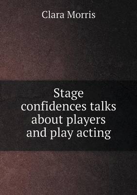 Stage confidences talks about players and play acting
