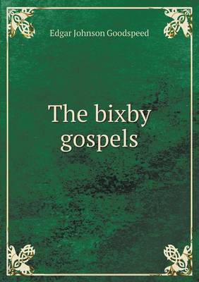 The bixby gospels