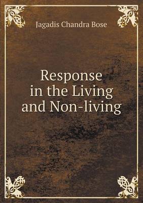 Response in the Living and Non-living