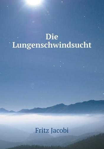 Die Lungenschwindsucht