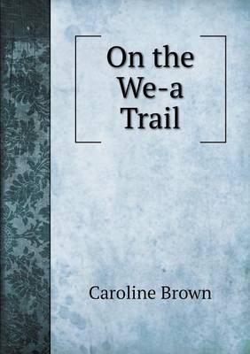 On the We-a Trail