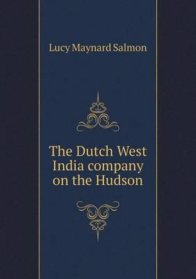 The Dutch West India company on the Hudson