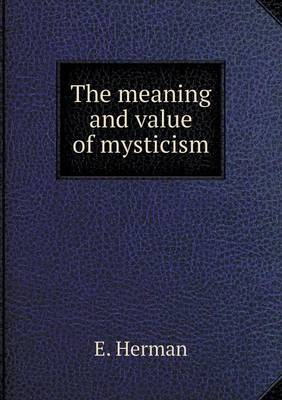 The meaning and value of mysticism