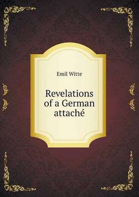 Revelations of a German attache
