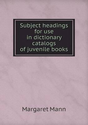 Subject headings for use in dictionary catalogs of juvenile books