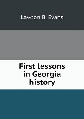 First lessons in Georgia history