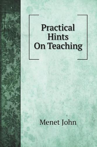 Practical Hints On Teaching