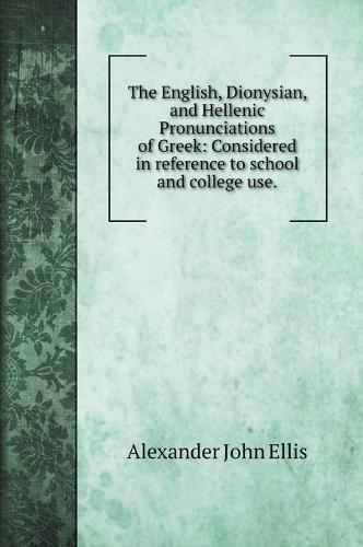 The English, Dionysian, and Hellenic Pronunciations of Greek