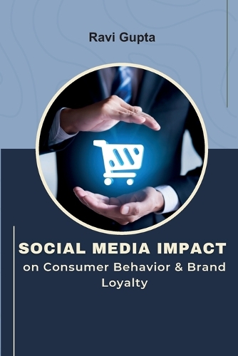 Social Media Impact on Consumer Behavior & Brand Loyalty
