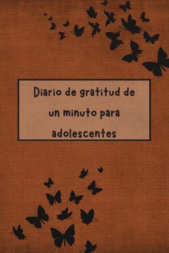 Diario de Gratitud de un Minuto Para Adolescentes